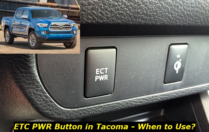 When Should I Use The ECT PWR Button In My Tacoma? Explanation